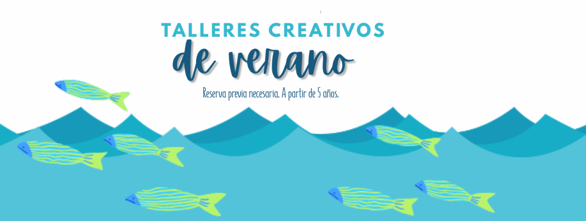 TALLERES CREATIVOS DE VERANO