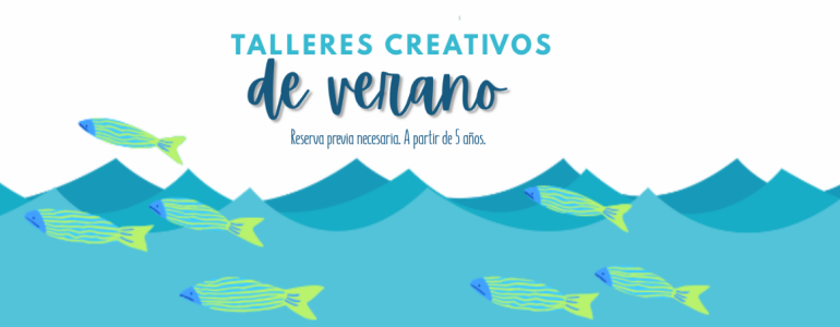 TALLERES CREATIVOS DE VERANO